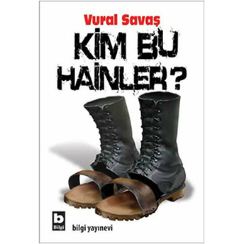 Kim Bu Hainler? Vural Savaş