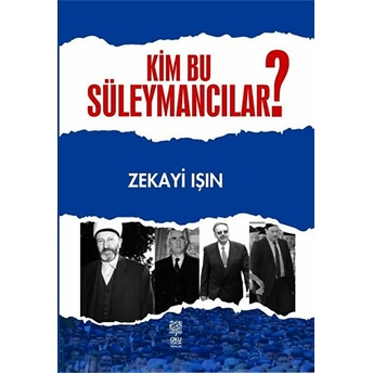 Kim Bu Süleymancılar Zekayi Işın