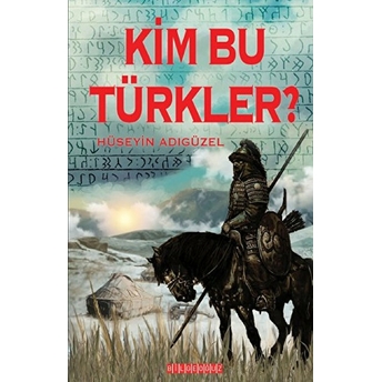 Kim Bu Türkler? Hüseyin Adıgüzel