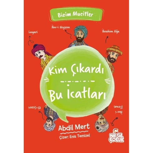 Kim Çıkardı Bu Icatları - Bizim Mucitler Abdil Mert