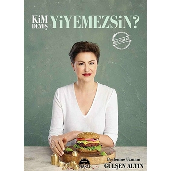 Kim Demiş Yiyemezsin? Gülşen Altın