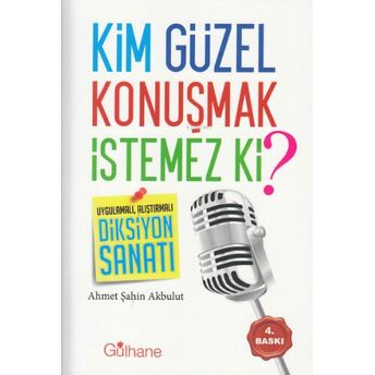 Kim Güzel Konuşmak Istemez Ki ? Ahmet Şahin Akbulut