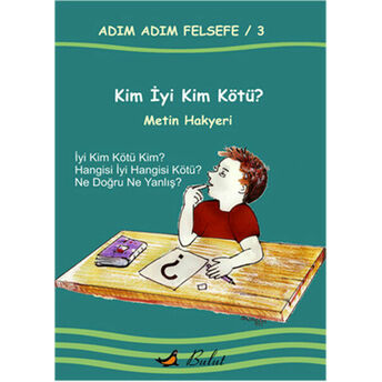 Kim Iyi Kim Kötü? / Adım Adım Felsefe 3.Kitap Metin Hakyeri