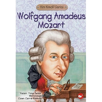 Kim Kimdi? Serisi - Wolfgang Amadues Mozart Yona Zeldis Mcdonouh