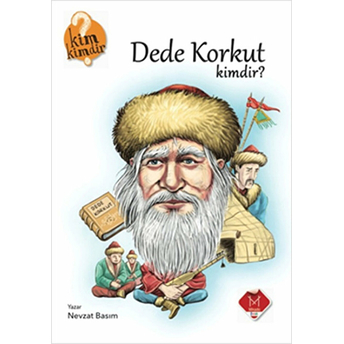 Kim Kimdir Serisi - Dede Korkut Kimdir? Nevzat Basım