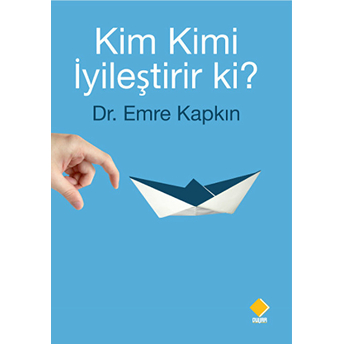 Kim Kimi Iyileştirir Ki?