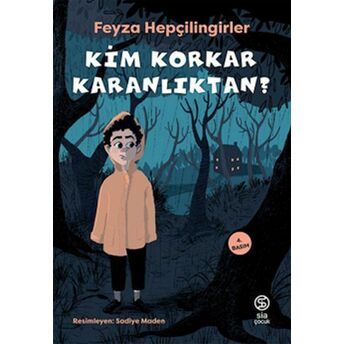 Kim Korkar Karanlıktan? Feyza Hepçilingirler