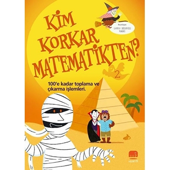 Kim Korkar Matematikten? 2 - 100’E Kadar Toplama Ve Çıkarma Kolektif