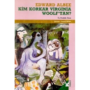 Kim Korkar Virginia Woolf'tan? Edward Albee