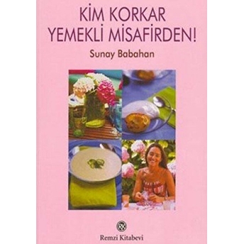 Kim Korkar Yemekli Misafirden! Sunay Babahan