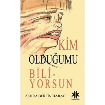 Kim Olduğumu Biliyorsun Zehra Berfin Harat