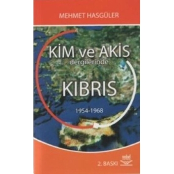 Kim Ve Akis Dergilerinde Kıbrıs 1954 - 1968