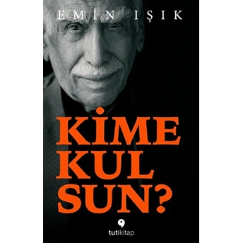 Kime Kulsun? Emin Işık