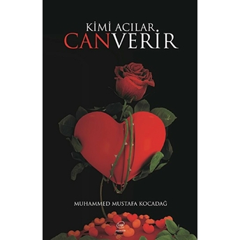 Kimi Acılar Can Verir - Muhammed Mustafa Kocadağ