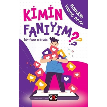 Kimin Fanıyım? - Bir Fanın El Kitabı Handan Yalvaç Arıcı