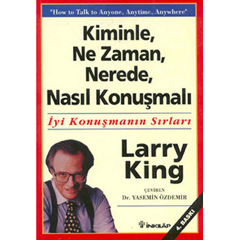 Kiminle, Ne Zaman, Nerede, Nasıl Konuşmalı Larry King