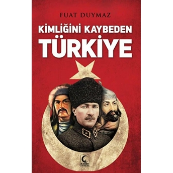 Kimliğini Kaybeden Türkiye Fuat Duymaz