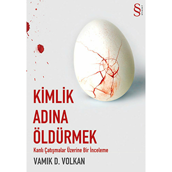 Kimlik Adına Öldürmek Vamık D. Volkan