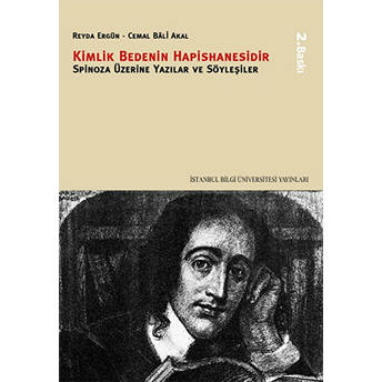 Kimlik Bedenin Hapishanesidir Spinoza Üzerine Yazılar Ve Söyleşiler Reyda Ergün