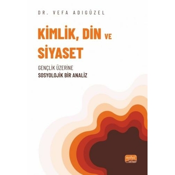 Kimlik Din Ve Siyaset Vefa Adıgüzel