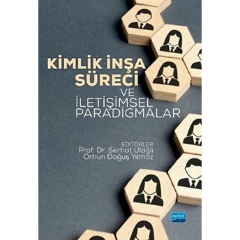 Kimlik Inşa Süreci Ve Iletişimsel Paradigmalar - Serhat Ulağlı