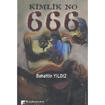 Kimlik No 666 Bahattin Yıldız