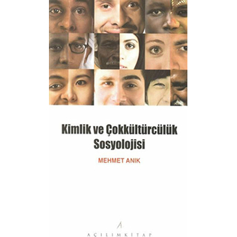 Kimlik Ve Çokkültürcülük Sosyolojisi Mehmet Anık