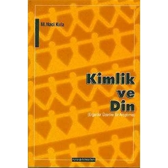 Kimlik Ve Din-M. Naci Kula