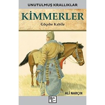 Kimmerler - Unutulmuş Krallıklar Ali Narçın