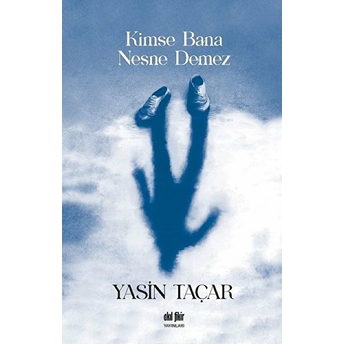 Kimse Bana Nesne Demez Yasin Taçar