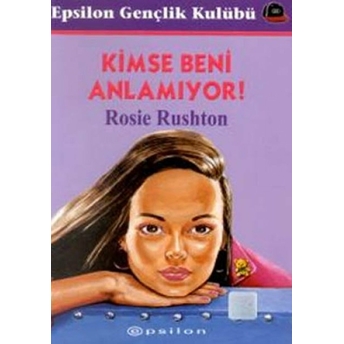 Kimse Beni Anlamıyor! Rosie Rushton