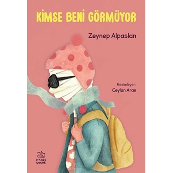 Kimse Beni Görmüyor Zeynep Alpaslan