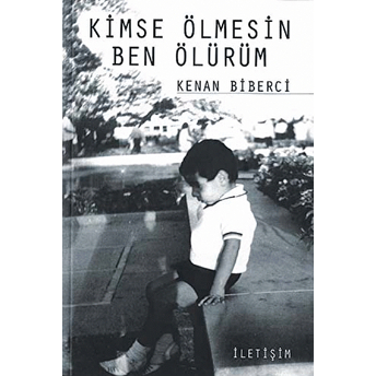 Kimse Ölmesin Ben Ölürüm Kenan Biberci