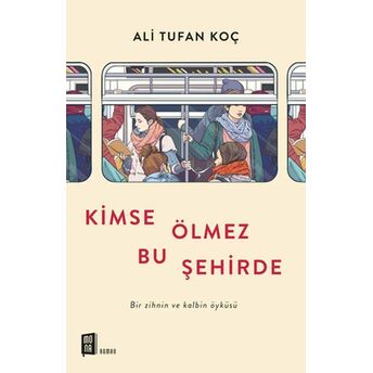 Kimse Ölmez Bu Şehirde Ali Tufan Koç