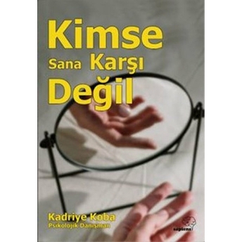 Kimse Sana Karşı Değil Kadriye Koba