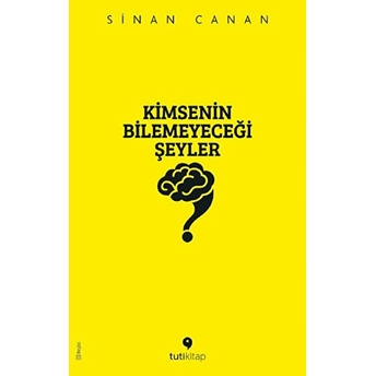 Kimsenin Bilemeyeceği Şeyler Sinan Canan