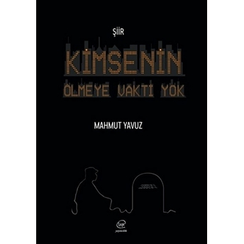 Kimsenin Ölmeye Vakti Yok