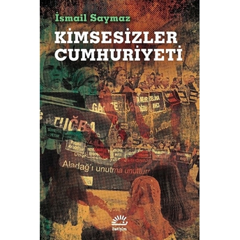 Kimsesizler Cumhuriyeti Ismail Saymaz