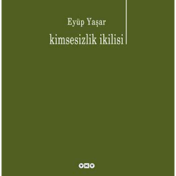 Kimsesizlik Ikilisi Eyüp Yaşar