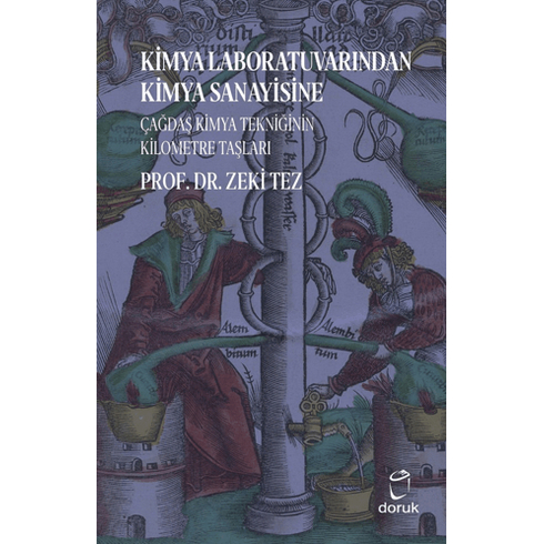 Kimya Laboratuvarından Kimya Sanayisine Çağdaş Kimya Tekniğinin Kilometre Taşları Zeki Tez