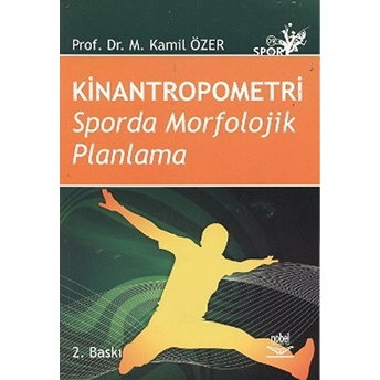 Kinantropometri Sporda Morfolojik Planlama Kamil Özer