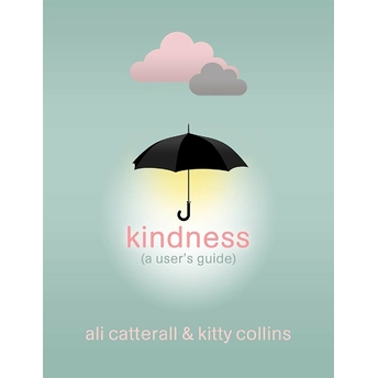 Kindness (A User'S Guide) Ciltli Ali Catterall