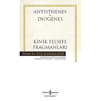 Kinik Felsefe Fragmanları - Hasan Ali Yücel Klasikleri (Ciltli) Antisthenes, Diogenes