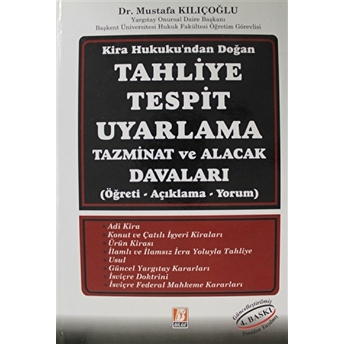 Kira Hukuku'Ndan Doğan Tahliye Tespit Uyarlama Tazminat Ve Alacak Davaları Ciltli Mustafa Kılıçoğlu