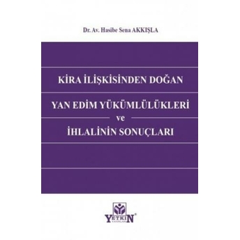 Kira Ilişkisinden Doğan Yan Edim Yükümlülükleri Ve Ihlalinin Sonuçları Hasibe Sena Akkışla