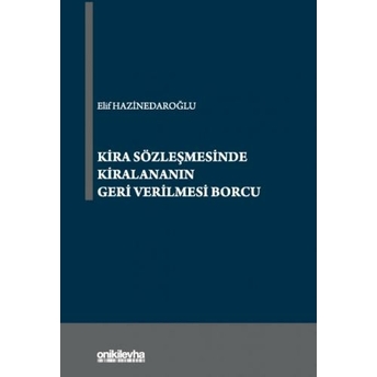 Kira Sözleşmesinde Kiralananın Geri Verilmesi Borcu Elif Hazinedaroğlu