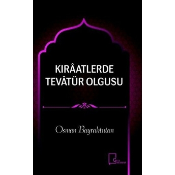 Kıraatlerde Tevatür Olgusu Osman Bayraktutan