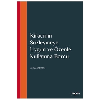 Kiracının Sözleşmeye Uygun Ve Özenle Kullanma Borcu Tuba Karaman