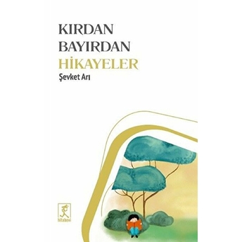 Kırdan Bayırdan Hikayeler Şevket Arı