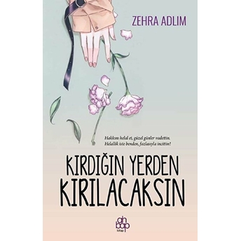 Kırdığın Yerden Kırılacaksın Zehra Adlım